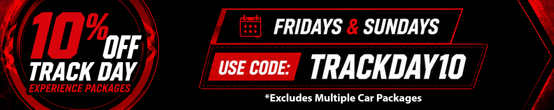 10% Off Track Day Experience Packages Fridays and Sundays